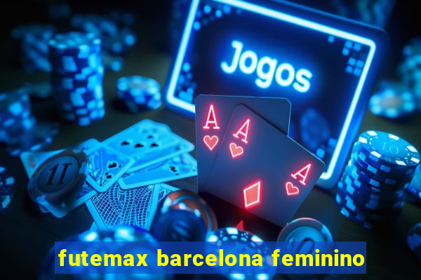 futemax barcelona feminino